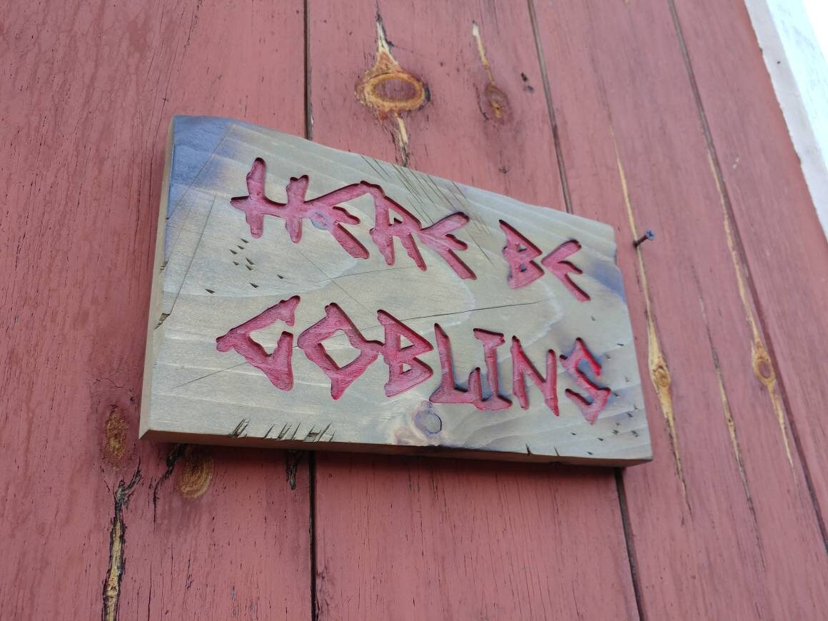 Here Be Goblins, danger sign for adventurers